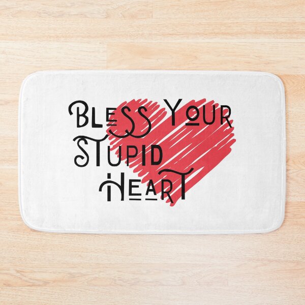 Item preview, Bless Your Stupid Heart designed and sold by Moeez Javed.