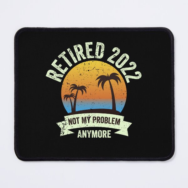 Item preview, Retired 2022 Not My Problem Anymore Vintage Retirement Retro  designed and sold by gachtousalah.