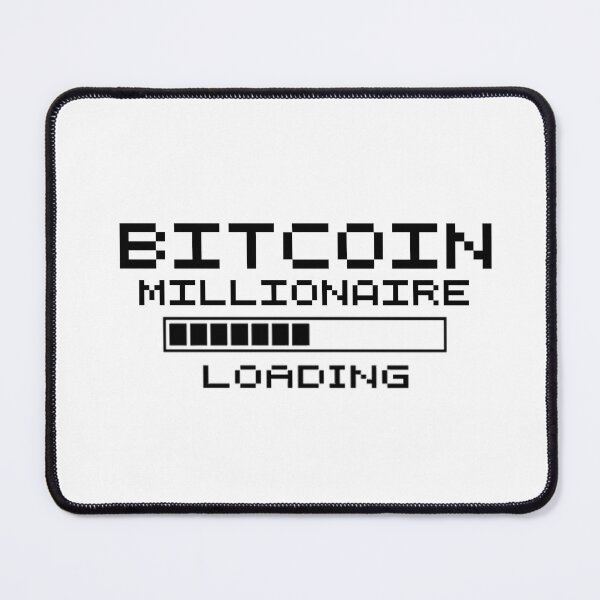 Item preview, BITCOIN MILLIONAIRE LOADING... designed and sold by Crypto Pirates.