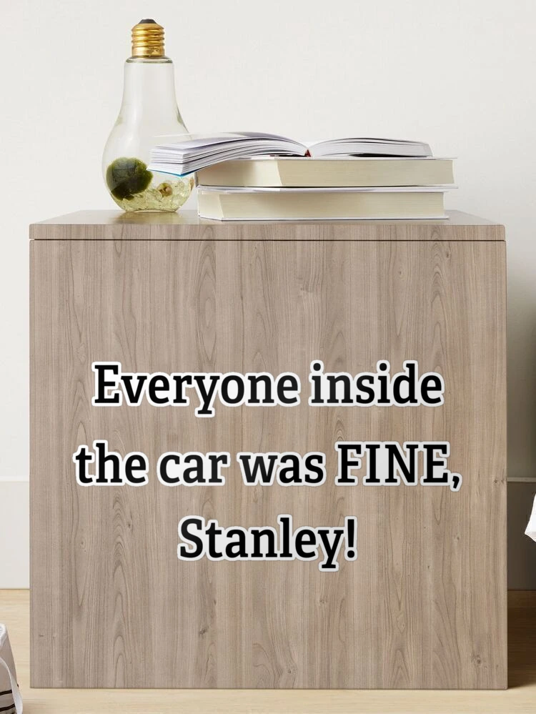 Everyone Inside the Car was Fine Stanley Sticker - Skullridding