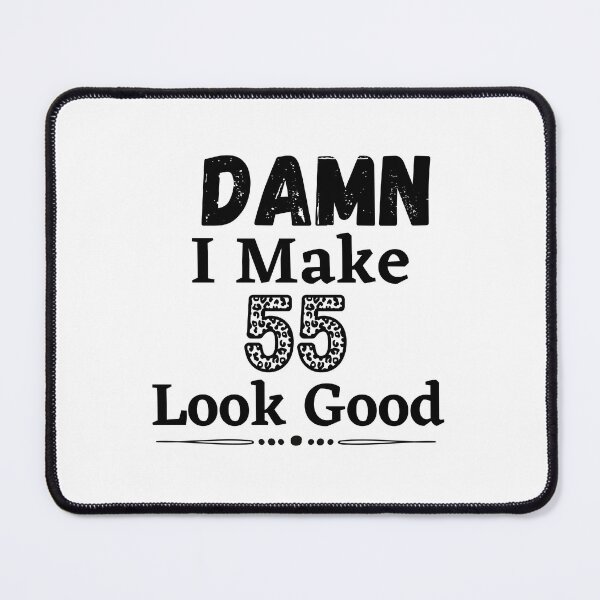 Item preview, Damn I Make 55 Look Good Tshirt - Funny 55th Birthday Gift designed and sold by dirlkhiat.