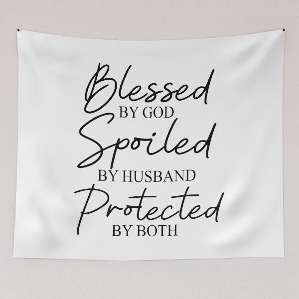 Item preview, Blessed By God Spoiled By Husband Protected By Both designed and sold by Moeez Javed.