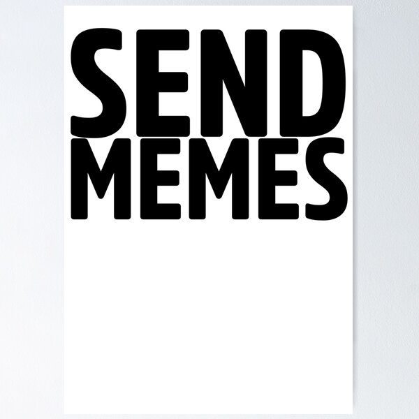 Item preview, Send Memes designed and sold by xesed.