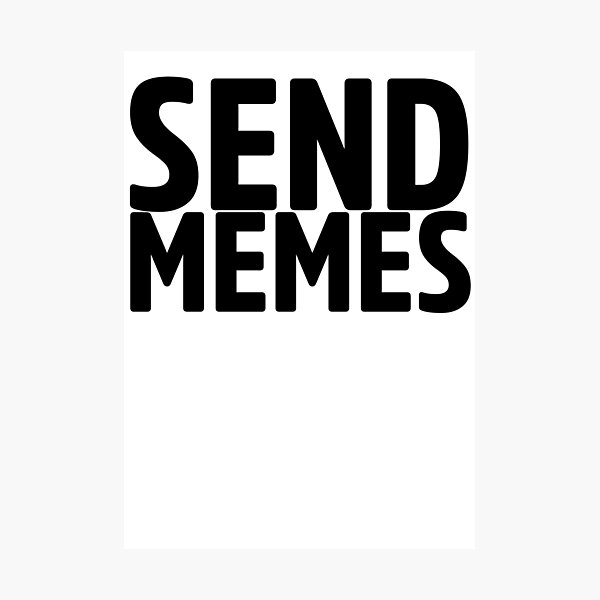 Item preview, Send Memes designed and sold by xesed.