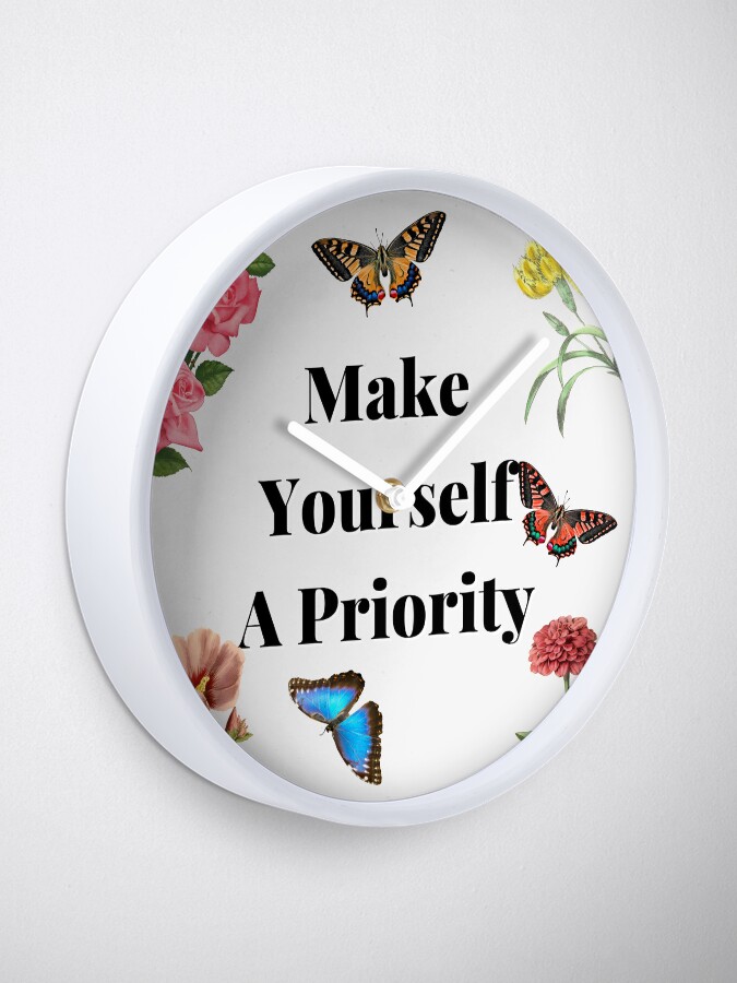 "Make Yourself A Priority" Clock for Sale by DetailedDesign Redbubble