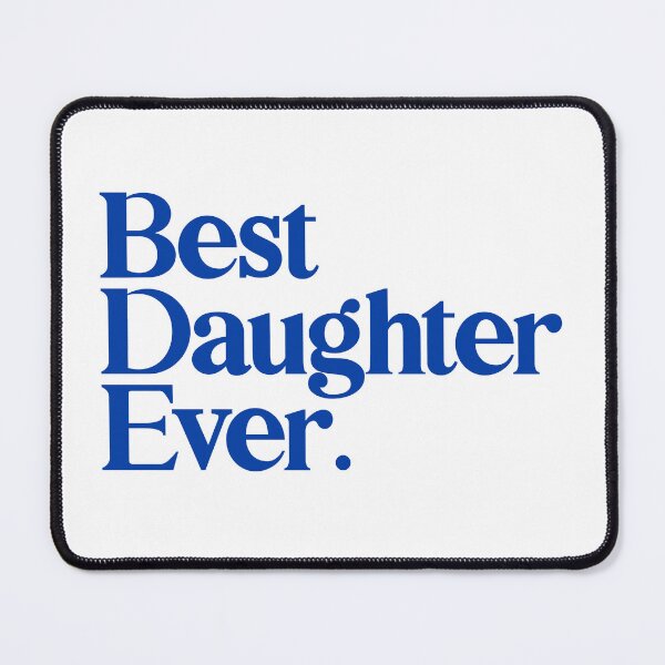 Item preview, Best Daughter Ever - Best Gift for Daughter - Blue designed and sold by heyluckyseven.