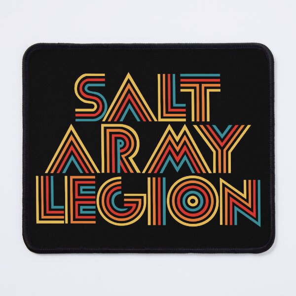 Item preview, SALTY ARMY LEGION, THE SALT MUST FLOW designed and sold by KimoStudio.