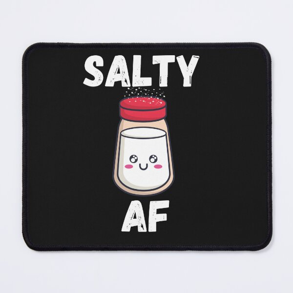 Item preview, Salty AF Funny Meme designed and sold by Beluved.