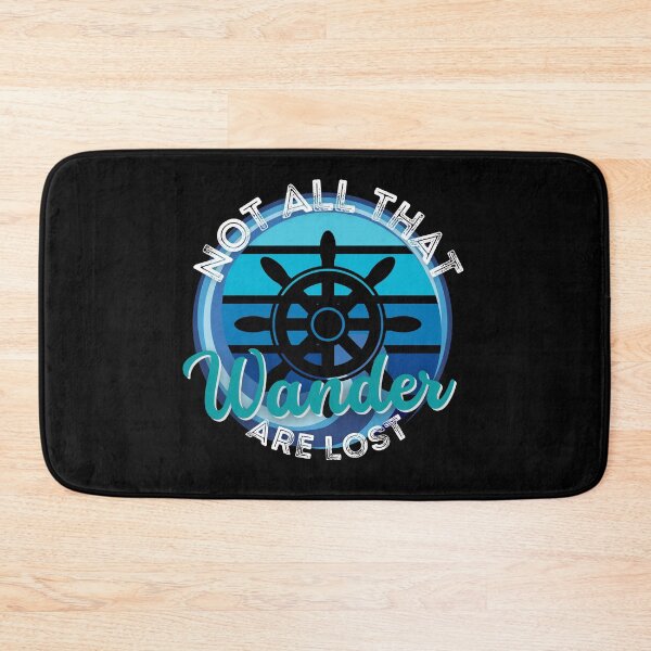 Item preview, Not All That Wander Are Lost - Ocean & Seas Theme designed and sold by Onewivnacher.