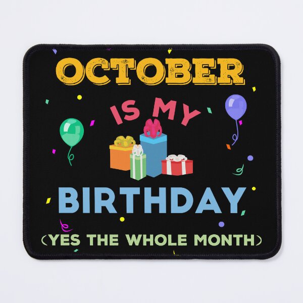 Item preview, October is my birthday yes the whole month, birthday outfit, family birthday, bday idea, birthday humor, October birthday quotes designed and sold by SGS-.