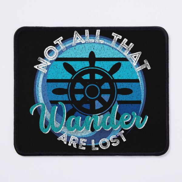 Item preview, Not All That Wander Are Lost - Ocean & Seas Theme | Distressed Style designed and sold by Onewivnacher.