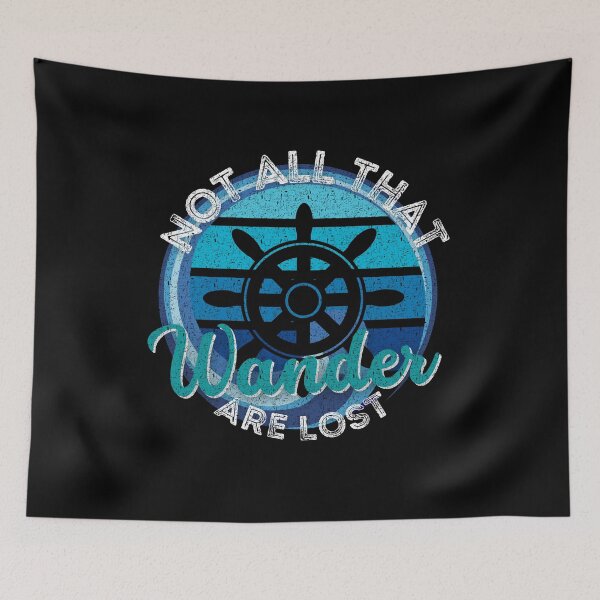 Item preview, Not All That Wander Are Lost - Ocean & Seas Theme | Distressed Style designed and sold by Onewivnacher.