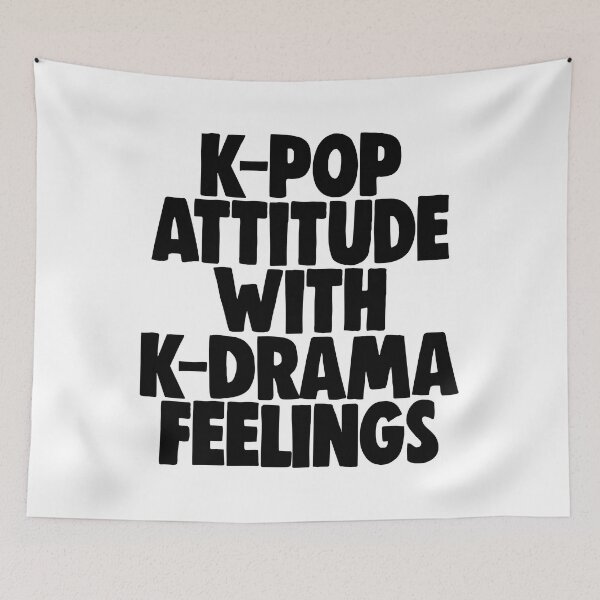 Item preview, K Pop Attitude With K-Drama Feelings designed and sold by Bendthetrend.
