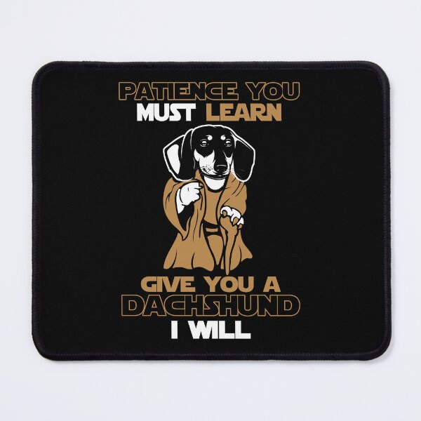 Item preview, Patience You Must Learn, Give You A Dachshund I Will designed and sold by LittleDuckk.