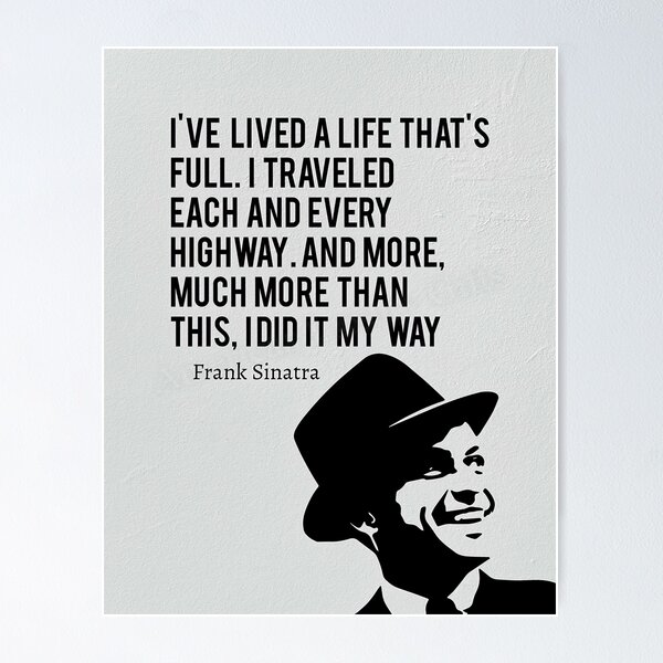 Item preview, My Way Song Lyrics Poster - I've Lived A Life That's Full. Traveled Each And Every Highway designed and sold by douglasNVD.