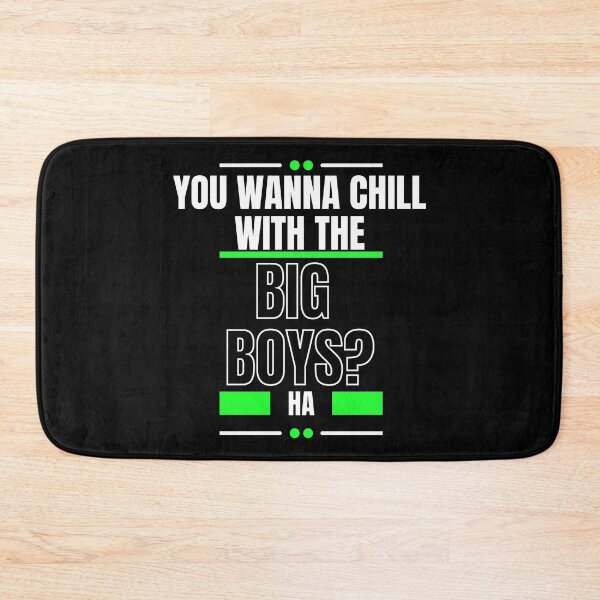 Item preview, You Wanna Chill With The Big Boys designed and sold by LiveAndGlow.
