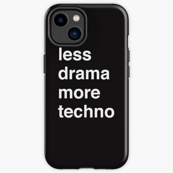 Weniger Drama, mehr Techno Essential T-Shirt iPhone Robuste Hülle