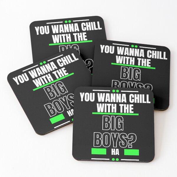 Item preview, You Wanna Chill With The Big Boys designed and sold by LiveAndGlow.