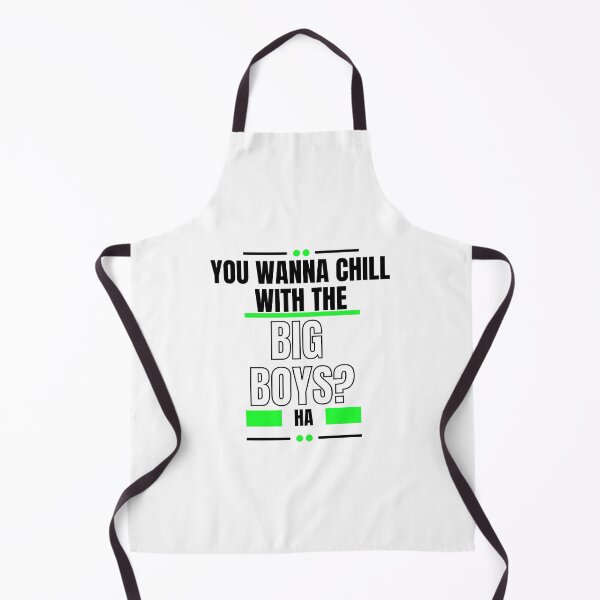 Item preview, You Wanna Chill With The Big Boys designed and sold by LiveAndGlow.