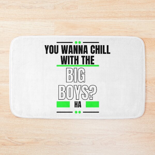 Item preview, You Wanna Chill With The Big Boys designed and sold by LiveAndGlow.