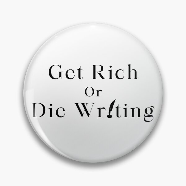 Item preview, Get Rich or Die Writing - Black Text designed and sold by TheKnightWriter.