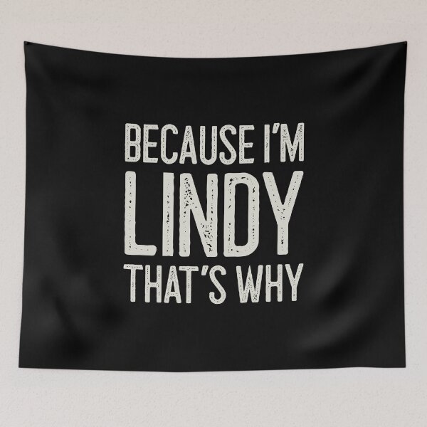 Item preview, Because I’m Lindy That’s Why Funny Personalized Name designed and sold by MariosNydras.