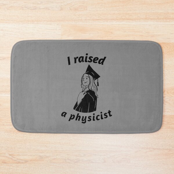 Item preview, I Raised a Physicist - Female - Parents - University / College Graduation - Graduatees designed and sold by GraduaTees.