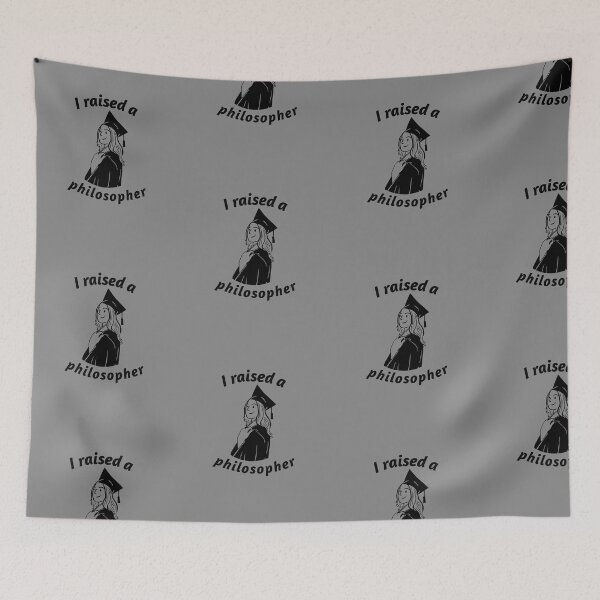 Item preview, I Raised a Philosopher - Female - Parents - University / College Graduation - Graduatees designed and sold by GraduaTees.
