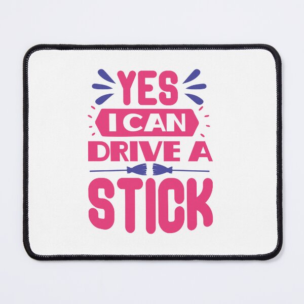 Item preview, Yes I can drive a stick designed and sold by graphickamla.