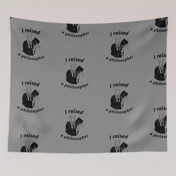 Item preview, I Raised a Philosopher - Male - Parents - University / College Graduation - Graduatees designed and sold by GraduaTees.