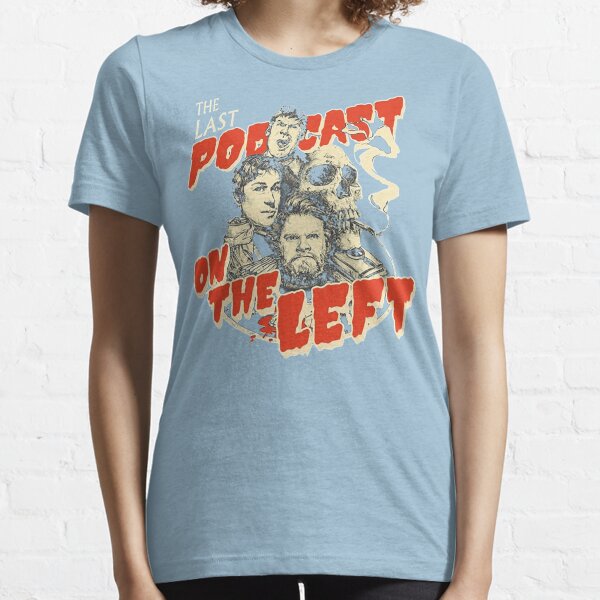 Last Podcast On The Left T-ShirtPodcast Show __ The Last Podcast On The Left Classic T-Shirt Essential T-Shirt