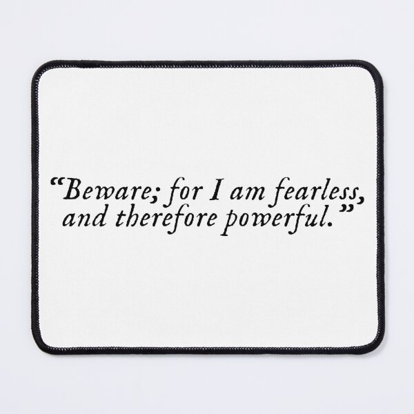 Item preview, Beware; for I am fearless, and therefore powerful. Mary Shelley, Frankenstein designed and sold by bookishneighbor.