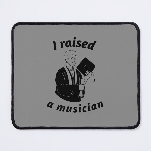 Item preview, I Raised a Musician - Male - Parents - University / College Graduation - Graduatees designed and sold by GraduaTees.