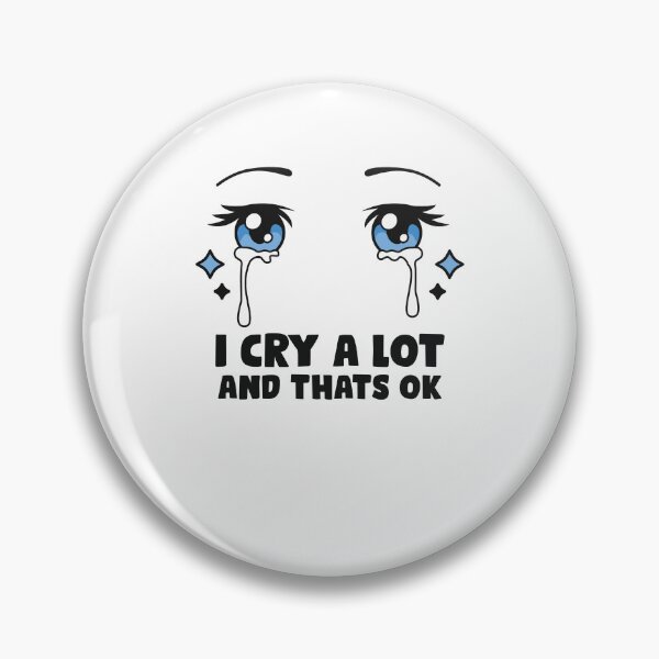 Item preview, i cry a lot and thats ok designed and sold by tagmecool.