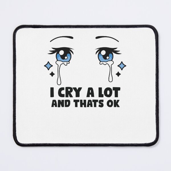 Item preview, i cry a lot and thats ok designed and sold by tagmecool.