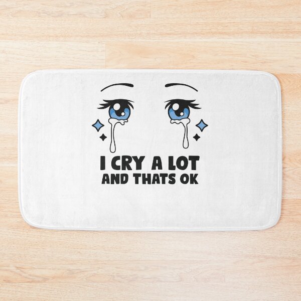 Item preview, i cry a lot and thats ok designed and sold by tagmecool.