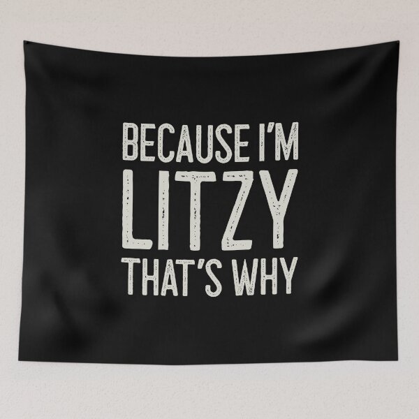 Item preview, Because I’m Litzy That’s Why Funny Personalized Name designed and sold by MariosNydras.
