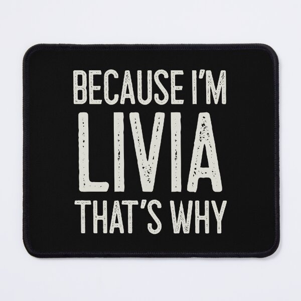 Item preview, Because I’m Livia That’s Why Funny Personalized Name designed and sold by MariosNydras.