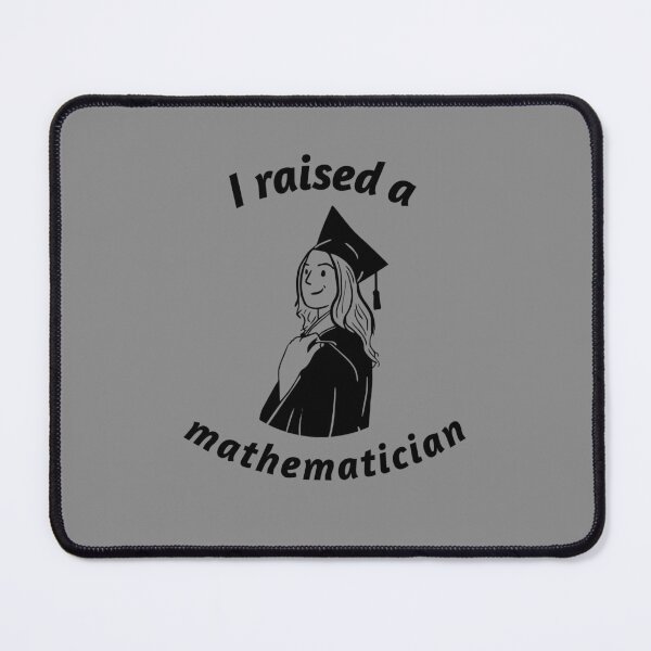 Item preview, I Raised a Mathematician - Female - Parents - University / College Graduation - Graduatees designed and sold by GraduaTees.