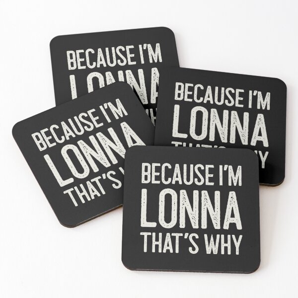 Item preview, Because I’m Lonna That’s Why Funny Personalized Name designed and sold by MariosNydras.