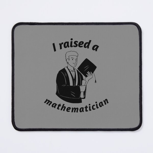 Item preview, I Raised a Mathematician - Male - Parents - University / College Graduation - Graduatees designed and sold by GraduaTees.