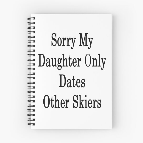 Item preview, Sorry My Daughter Only Dates Other Skiers  designed and sold by supernova23.