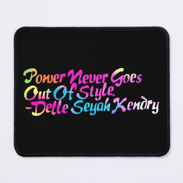 Item preview, Power Never Goes Out Of Style Kendry Quote (Bright Version) designed and sold by Florals-And-CS.