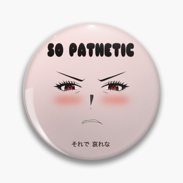 Item preview, So Pathetic designed and sold by DegenerateSir.