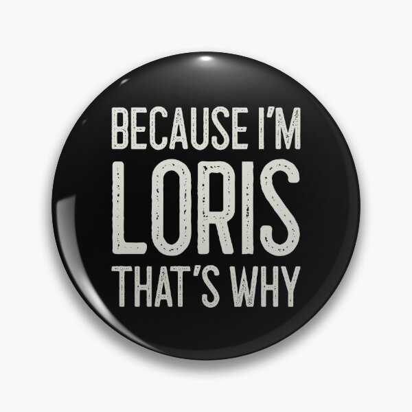 Item preview, Because I’m Loris That’s Why Funny Personalized Name designed and sold by MariosNydras.