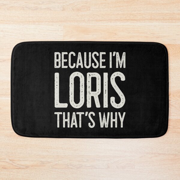 Item preview, Because I’m Loris That’s Why Funny Personalized Name designed and sold by MariosNydras.