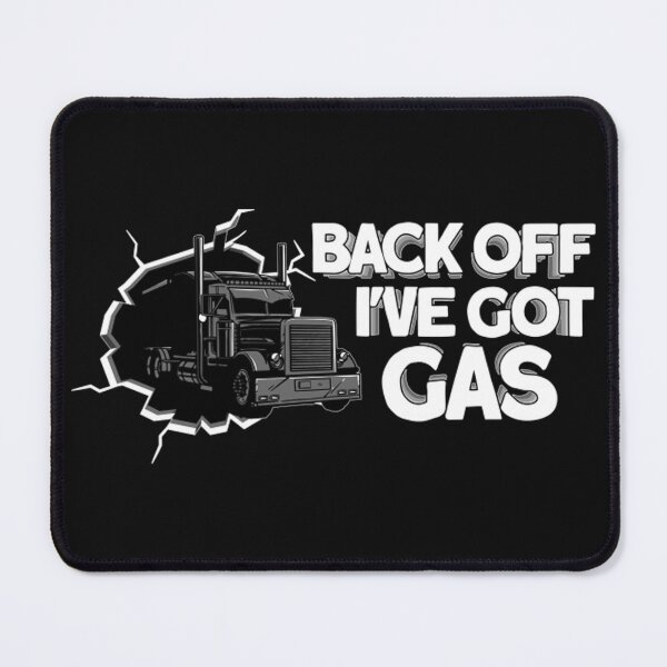 Item preview, Back Off I'Ve Got Gas - Trucker Trucks - Tanker Truck Driver designed and sold by LuisPinHa.