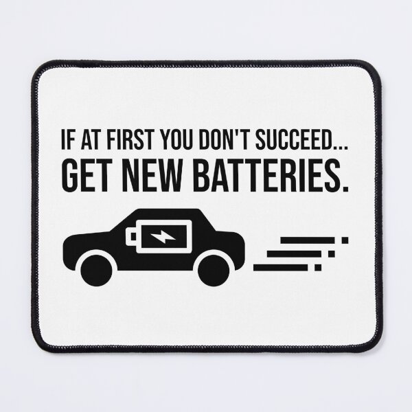 Item preview, If at first you don't succeed... get new batteries. designed and sold by PlacidHinds.