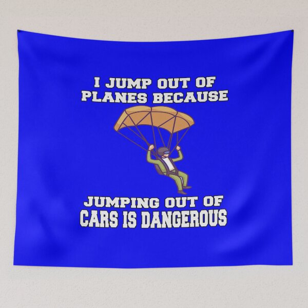 Item preview,  Funny Skydiving Skydiver I Jump Out Of Planes Because Jumping Out Of Cars Is Dangerous designed and sold by fantasticdesign.