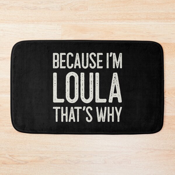 Item preview, Because I’m Loula That’s Why Funny Personalized Name designed and sold by MariosNydras.